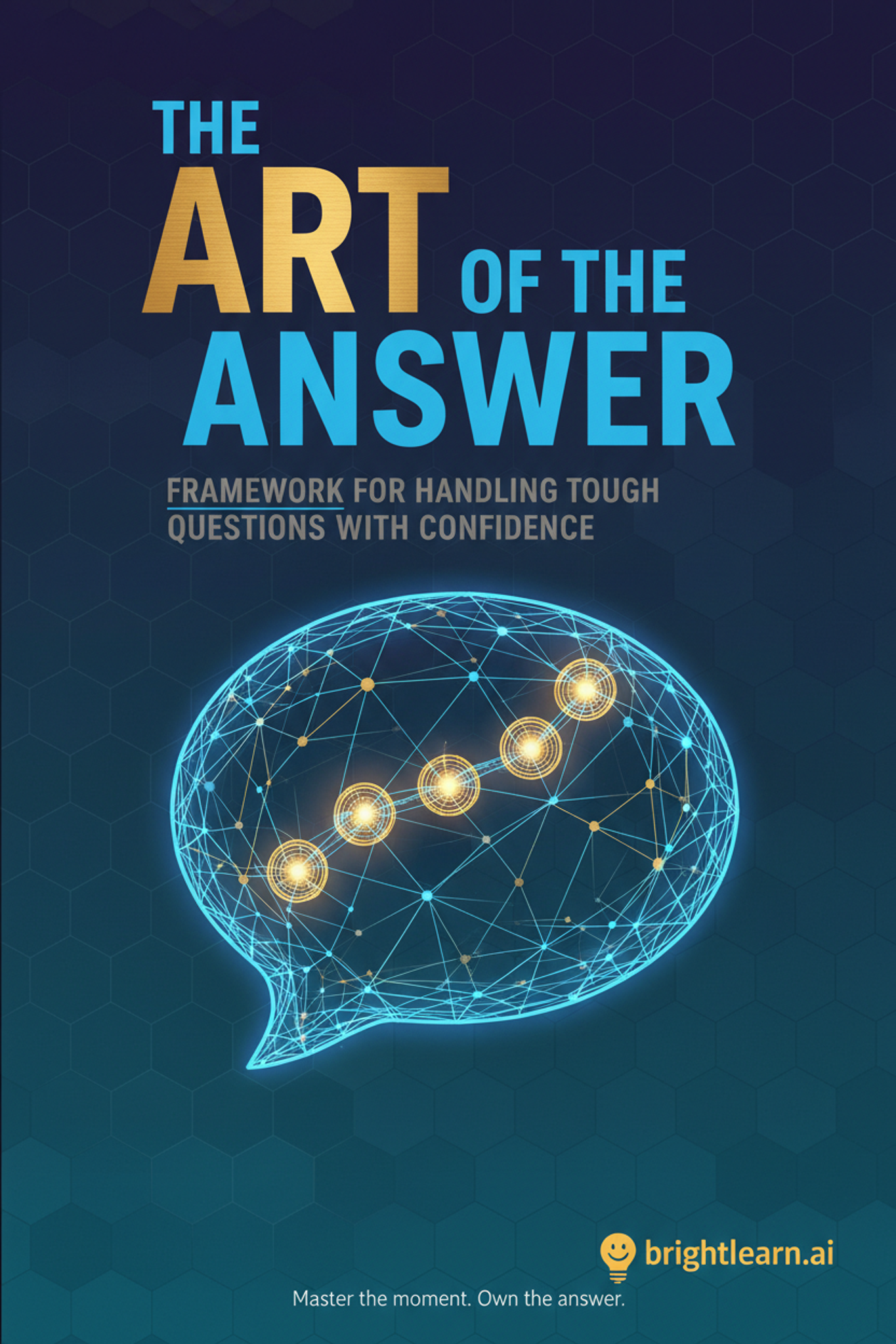 The Art of the Answer: Framework for Handling Tough Questions with ...