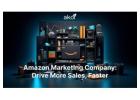 Amazon Marketing Company: Drive More Sales, Faster