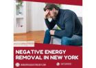 Negative Energy Removal in New York – Cleanse Your Aura & Space