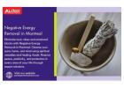 Negative Energy Removal in Montreal – Trusted Psychic & Spiritual Cleansing