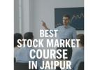 Best Stock Market Institute in Jaipur – Learn, Trade & Grow