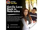 Rekindle Romance with a Love Specialist - Get Ex Love Back in Nebraska