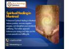 Spiritual Healing in Montreal – Trusted Psychic, Energy Healer & Meditation Guide