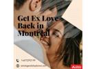 Get Ex Love Back in Montreal – Bring Back Your Lost Love with Expert Help