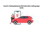 Top 10 E-Hailing Malaysia 2025 | Best Ride-Hailing Apps Guide