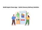 Build Zepto Clone App – Quick Grocery Delivery Solution