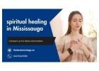 Spiritual Healing in Mississauga – Balance Mind, Body & Soul with Ancient Techniques