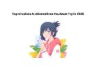 Top Crushon AI Alternatives You Must Try in 2025