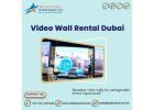 Why Dubai Startups Prefer Video Wall Rentals 2025?