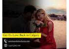 Get Ex Love Back in Calgary – Reignite Lost Romance with Expert Help