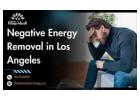 Negative Energy Removal in Los Angeles – Cleanse & Protect Your Aura