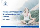 Transform Stress with Breathwork Classes Seattle – Join Today!