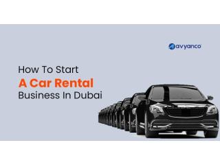 Start a Car Rental Business in Dubai Start a Car Rental Business in Dubai
