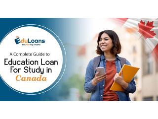 Education Loan for Study in Canada: Easy Guide for Indian Students Education Loan for Study in Canada: Easy Guide for Indian Students