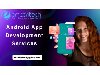 Android App Development Services Android App Development Services