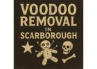 Voodoo Removal in Scarborough