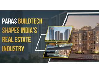 Real Estate Companies in India | Paras Buildtech Real Estate Companies in India | Paras Buildtech