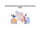 Top 10 Medicine Delivery Apps in India for Easy Online Orders