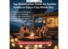 Top Mahabaleshwar Hotels for Families to Enjoy a Cozy Winter Stay