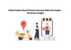 Rebel Foods Cloud Kitchen Secures $5M from Gojek – Business Insight