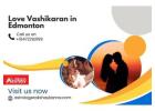 Love Vashikaran in Edmonton – Attract Love and Heal Your Relationship Instantly