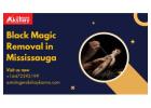 Black Magic Removal in Mississauga – Effective & Permanent Solutions