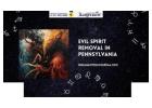 Find Protection with Evil Spirit Removal in Pennsylvania by Master Sanjivram Ji