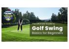 Golf Swing Basics – Learn the Key Swing Fundamentals for Consistency