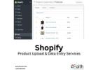 Hassle-Free Shopify Product Upload Services for Sellers