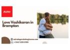 Love Vashikaran in Brampton – Powerful Astrology Solutions for Attraction & Relationship Harmony