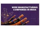 Wire Manufacturing Companies in India: Growth and Innovation Trends