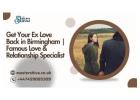 Get Your Ex Love Back in Birmingham | Famous Love & Relationship Specialist