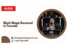 Black Magic Removal in Toronto – Energy Cleansing, Protection & Spiritual Healing