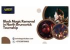 Black Magic Removal in North Brunswick Township | Spiritual Healing & Protection