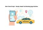 Uber Clone Script – Ready-Made Taxi Booking App Solution