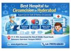 Best Hospital for Circumcision in Hyderabad | Expert Care