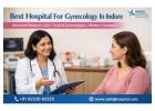 Best Hospital For Gynecology In Indore - Sahaj Hospital