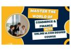 Master the World of Commerce & Finance with online M.Com Degree Course.