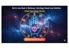 Get Ex Love Back in Markham | Astrology-Based Love Solutions