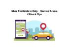 Uber Available in Italy – Service Areas, Cities & Tips