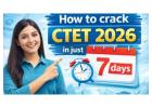 How to crack the CTET 2026 exam in 7 days?