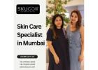 Advanced Treatments by a Skin Care Specialist in Mumbai