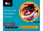 Get Your Lost Love Back in Liverpool – Powerful Love Solutions