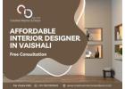 Affordable Interior Designer in Vaishali – Free Consultation
