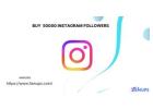 Buy 50000 Instagram Followers and Grow Your Instagram Profile Fast