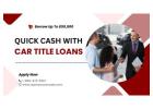 Get Quick Car Title Loans Saanich
