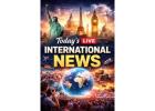 Today’s Live International News