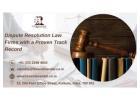 Dispute Resolution Law Firms with a Proven Track Record