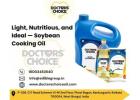 Light, Nutritious, and Ideal — Soybean Cooking Oil