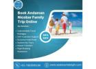 Book Andaman Nicobar Family Trip Online | Upto30% Off